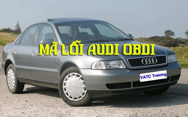 Bảng Mô Tả Mã Lỗi Xe Audi OBDI PHẦN 26