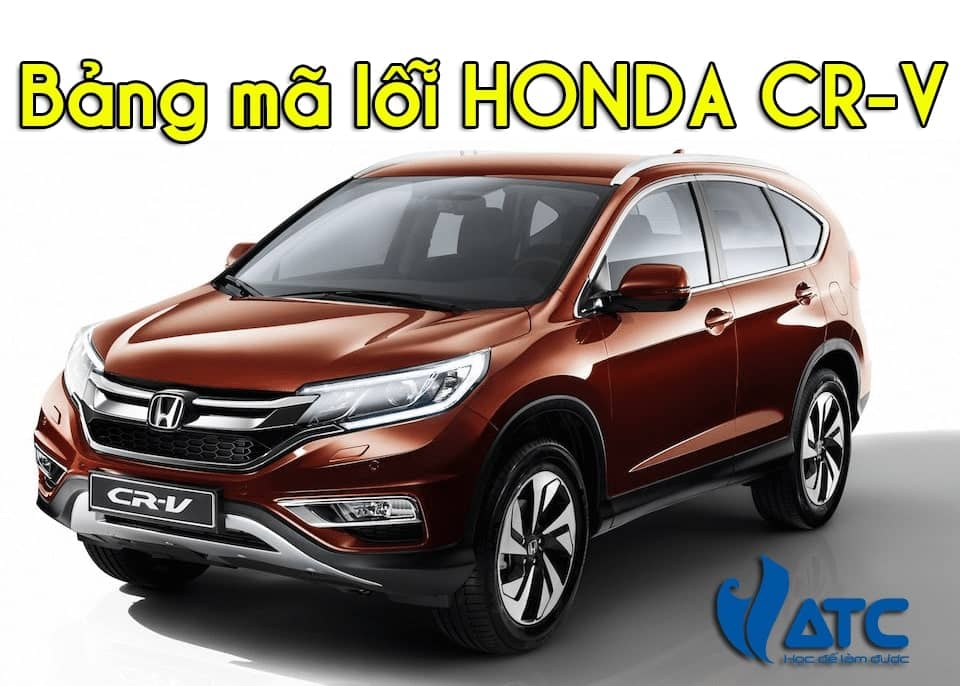 BẢNG Ý NGHĨA MÃ LỖI Ô TÔ HONDA CR-V Part 1 (PHẦN 19)