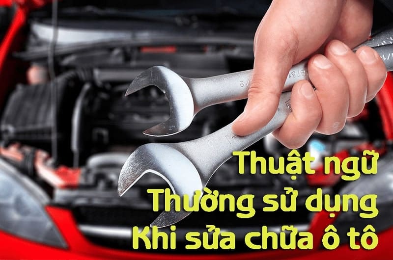 89 thuật ngữ về sửa chữa ô tô thông dụng tại Gara [Cập nhật 2020]