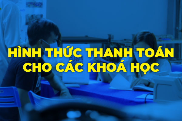 Các hình thức thanh toán cho các khóa học tại VATC