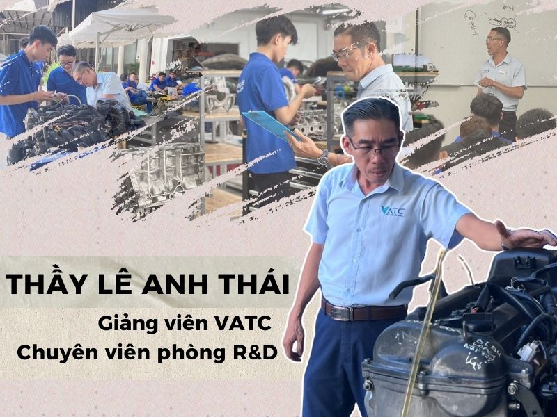 Tri ân giảng viên VATC – Thầy Lê Anh Thái – Càng làm càng thấy bản thân yếu kém