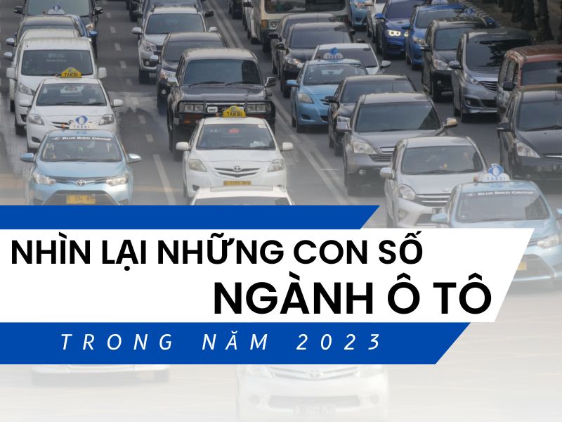 Nhìn lại những con số của ngành ô tô năm 2023