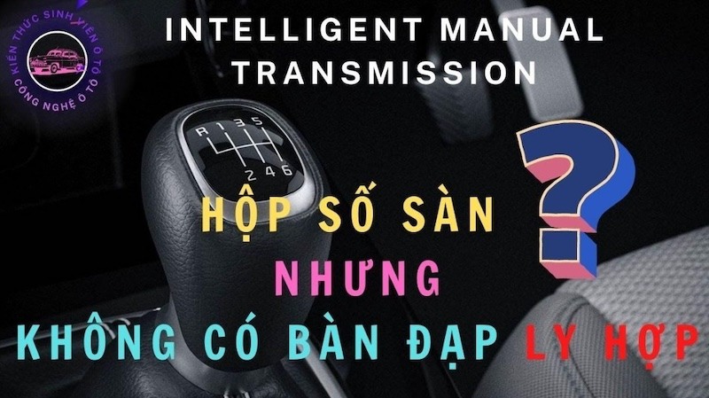 iMT – Hệ thống hộp số sàn không chân côn